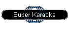 Super Karaoke